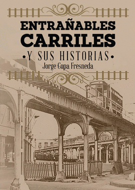 ENTRA�ABLES CARRILES Y SUS HISTORIAS