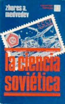 LA CIENCIA SOVIETICA (MEDVEDEV, Z. A.)