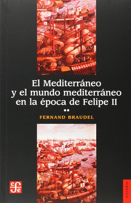 MEDITERR�NEO Y EL MUNDO MEDITERR�NEO EN LA �POCA DE FELIPE II, EL (TOMO 2)