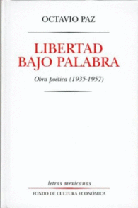 LIBERTAD BAJO PALABRA. OBRA POETICA (1935-1957)