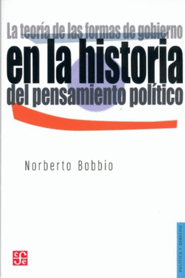 LA TEORA DE LAS FORMAS DE GOBIERNO EN LA HISTORIA DEL PENSAMIENTO POLTICO : A