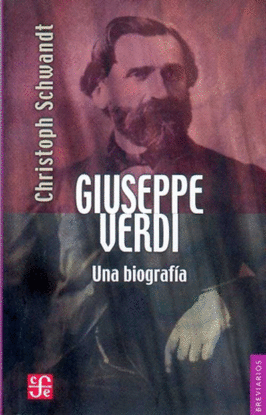 GIUSEPPE VERDI : UNA BIOGRAF�A