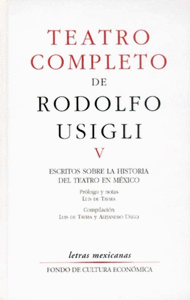 TEATRO COMPLETO, V : ESCRITOS SOBRE LA HISTORIA DEL TEATRO EN MEX