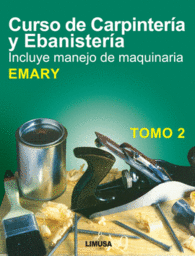 2. CURSO DE CARPINTERIA Y EBANISTERIA: INCLUYE MANEJO DE MAQUINARIA