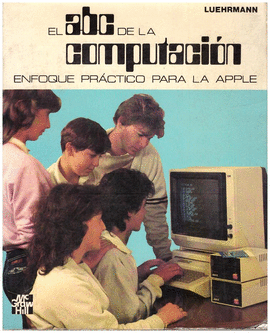 EL ABC DE LA COMPUTACION ENFOQUE PRACTICO PARA APPLE