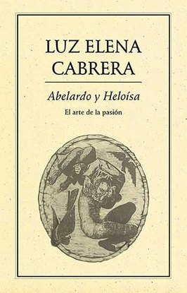 ABELARDO Y HELO�SA. EL ARTE DE LA PASI�N