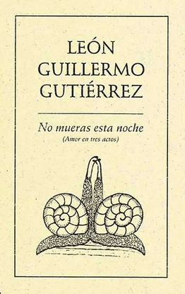 NO MUERAS ESTA NOCHE (AMOR EN TRES ACTOS)