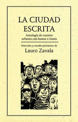 CIUDAD ESCRITA.. ANTOLOG�A DE CUENTOS URBANOS CON HUMOR E IRON�A