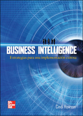 BUSSINES INTELLIGENCE. ESTRATEGIAS PARA UNA IMPLEMENTACION EXITOSA