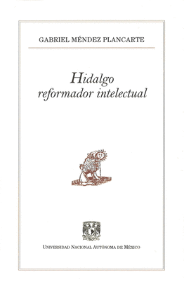 HIDALGO REFORMADOR INTELECTUAL.