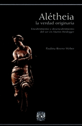AL�THEIA LA VERDAD ORIGINARIA. ENCUBRIMIENTO Y DESENCUBRIMIENTO DEL SER EN MARTI