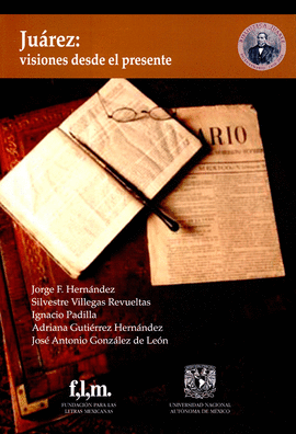 JU�REZ: VISIONES DESDE EL PRESENTE