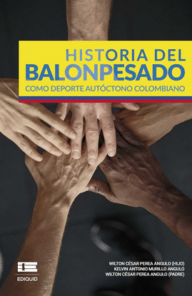 HISTORIA DEL BALONPESADO COMO DEPORTE AUTCTONO COLOMBIANO