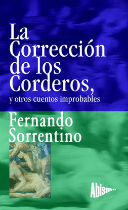 CORRECCI�N DE LOS CORDEROS, Y OTROS CUENTOS IMPROBABLES