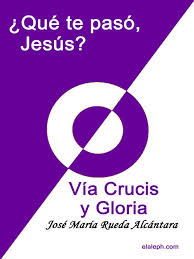 QUE TE PAS, JESS? - VA CRUCIS Y GLORIA