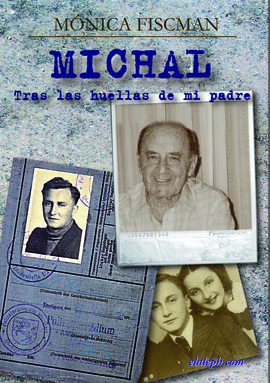 MICHAL - TRAS LAS HUELLAS DE MI PADRE
