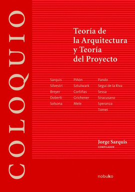 COLOQUIO: TEORIA DE LA ARQUITECTURA Y TEORIA DEL PROYECTO