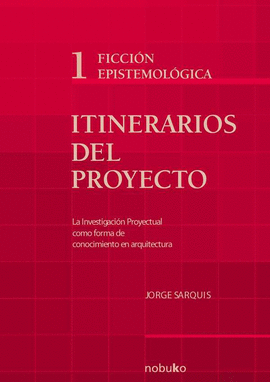 ITINERARIOS DEL PROYECTO I - FICCION EPISTEMOLOGICA