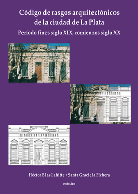 C�DIGO DE RASGOS ARQUITECT�NICOS DE LA CIUDAD DE LA PLATA TOMO 1