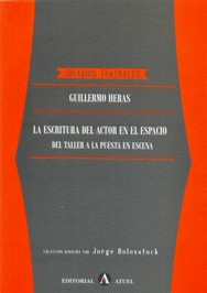 LA ESCRITURA DEL ACTOR EN EL ESPACIO. DEL TALLER A LA PUESTA EN ESCENA