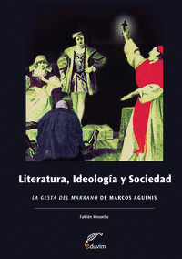 LITERATURA, IDEOLOG�A Y SOCIEDAD.	LA GESTA DEL MARRANO �DE M