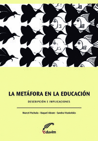 LA MET�FORA EN LA EDUCACI�N. DESCRIPCIONES E IMPLICACIONES
