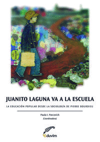 JUANITO LAGUNA VA A LA ESCUELA. LA EDUCACI�N POPULAR DESDE L