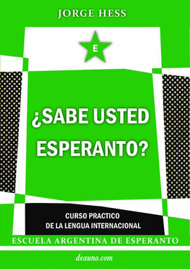 �SABE USTED ESPERANTO?. CURSO PR�CTICO DE LA LENGUA INTERNACIONAL