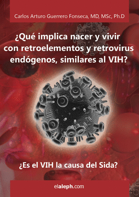 QU' IMPLICA NACER Y VIVIR CON RETROELEMENTOS Y RETROVIRUS ENDGENOS, SIMILAR