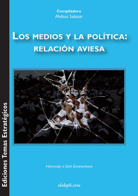 LOS MEDIOS Y LA POLTICA: RELACIN AVIESA