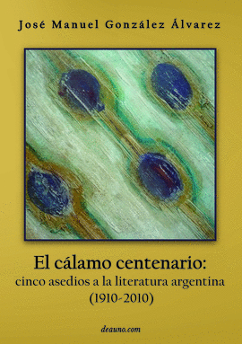 EL CLAMO CENTENARIO: CINCO ASEDIOS A LA LITERATURA ARGENTINA (1910-2010)
