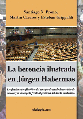 LA HERENCIA ILUSTRADA EN J�RGEN HABERMAS. LOS FUNDAMENTOS FILOS�FICOS DEL CONCEP