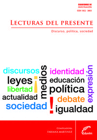 LECTURAS DEL PRESENTE. DISCURSO, POL�TICA Y SOCIEDAD