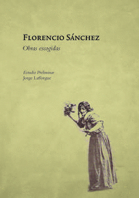 FLORENCIO SANCH�Z. OBRAS ESCOGIDAS