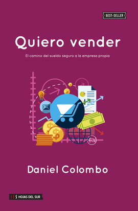 QUIERO VENDER. EL CAMINO DEL SUELDO SEGURO A LA PROPIA EMPRESA