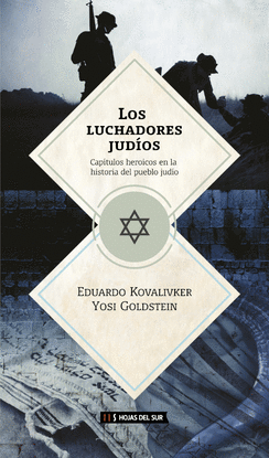 LOS LUCHADORES JUDOS. CAPTULOS HEROICOS EN LA HISTORIA DEL PUEBLO JUDO