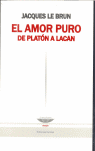 AMOR PURO DE PLAT�N A LACAN, EL