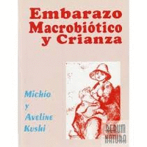 EMBARAZO MACROBI�TICO Y CRIANZA