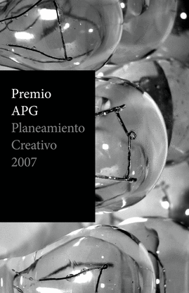 PREMIO APG PLANEAMIENTO CREATIVO 2007