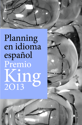 PLANNING EN IDIOMA ESPAOL. PREMIO KING 2013