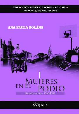 MUJERES EN EL PODIO I. HISTORIAS DE VIDA DE MUJERES DEPORTISTAS PARALMPICAS. BU