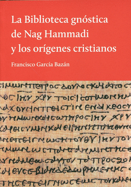 LA BIBLIOTECA GN�STICA DE NAG HAMMADI Y LOS OR�GENES CRISTIANOS