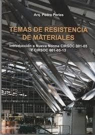 TEMAS DE RESISTENCIA DE MATERIALES 5� ED.. INTRODUCCI�N A NUEVA NORMA CIRSOC 301