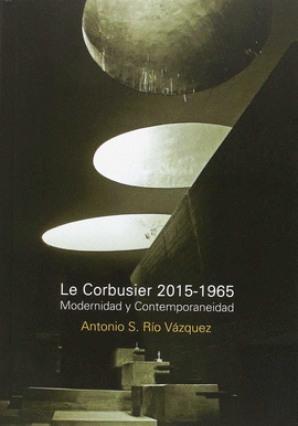 LE CORBUSIER 2015-1965