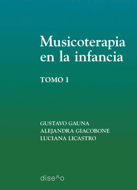 MUSICOTERAPIA EN LA INFANCIA, TOMO 1