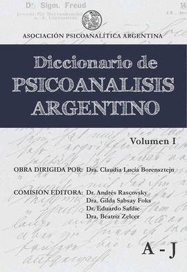 DICCIONARIO DE PSICOANLISIS ARGENTINO I. VOLUMEN I A-J