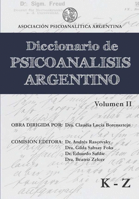 DICCIONARIO DE PSICOANLISIS ARGENTINO II. VOLUMEN II K-Z