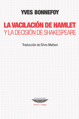 LA VACILACIN DE HAMLET Y LA DECISIN DE SHAKESPEARES