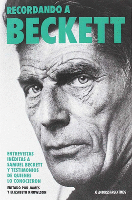 RECORDANDO A BECKETT. ENTREVISTAS IN�DITAS A SAMUEL BECKETT Y TESTIMONIOS DE QUI