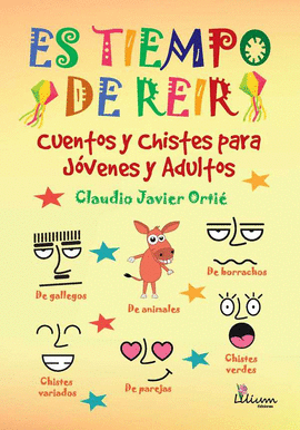ES TIEMPO DE REIR. CUENTOS Y CHISTES PARA JVENES Y ADULTOS